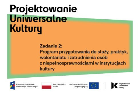 Program przygotowania do staży, praktyk, wolontariatu i zatrudnienia osób z niepełnosprawnościami w instytucjach kultury