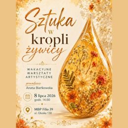 Plakat promujący warsztaty "Sztuka w kropli żywicy"